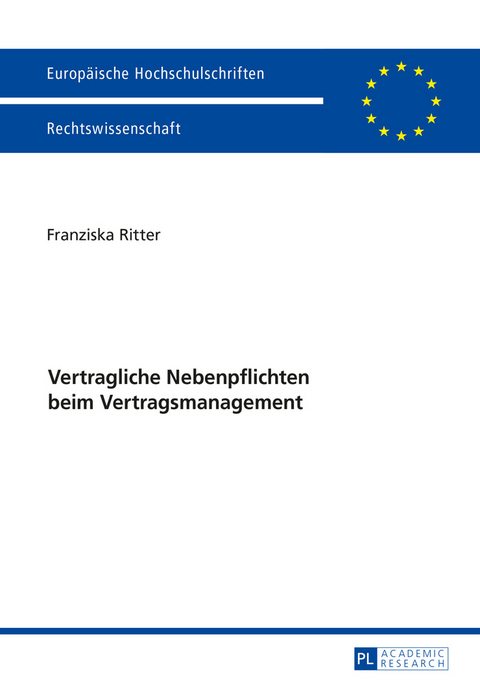 Vertragliche Nebenpflichten beim Vertragsmanagement - Franziska Ritter