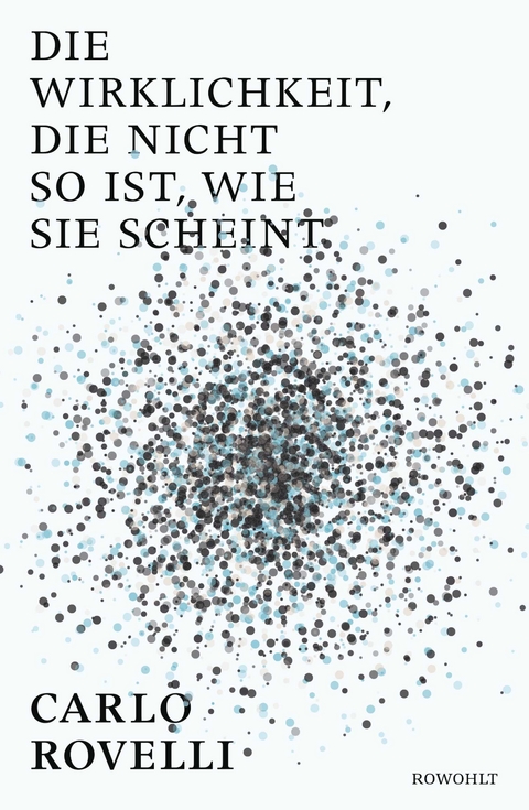 Die Wirklichkeit, die nicht so ist, ... - Carlo Rovelli