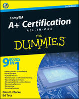 CompTIA A+ Certification All-in-One For Dummies - Glen E. Clarke, Edward Tetz