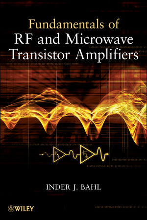 Fundamentals of RF and Microwave Transistor Amplifiers - Inder Bahl
