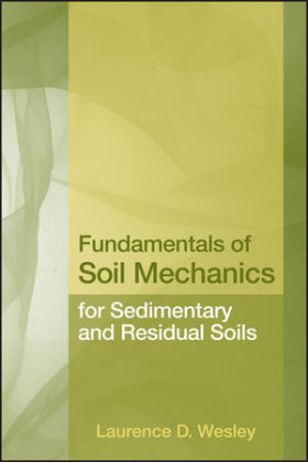 Fundamentals of Soil Mechanics for Sedimentary and Residual Soils - Laurence D. Wesley