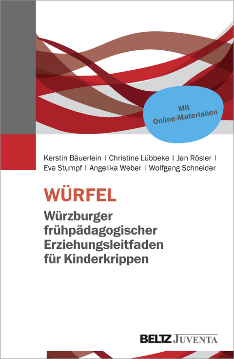 W&Uuml;RFEL &ndash; W&uuml;rzburger fr&uuml;hp&auml;dagogischer Erziehungsleitfaden f&uuml;r Kinderkrippen - Kerstin B&auml;uerlein, Christine Linkert, Jan R&ouml;sler, Eva Stumpf, Angelika Weber, Wolfgang Schneider