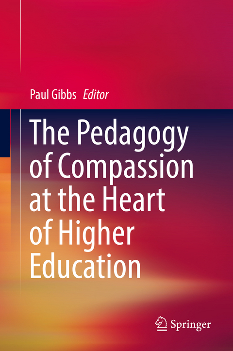 The Pedagogy of Compassion at the Heart of Higher Education - 