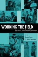 Working the Field - Jacques Henry, Sara Le Menestrel