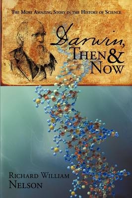 Darwin, Then and Now - Richard William Nelson