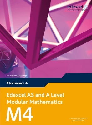 Edexcel AS and A Level Modular Mathematics Mechanics 4 M4 - Keith Pledger