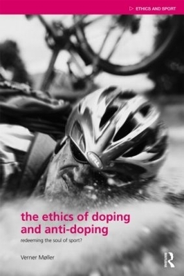 The Ethics of Doping and Anti-Doping - Verner M&oslash;ller