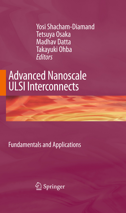 Advanced Nanoscale ULSI Interconnects:  Fundamentals and Applications - 