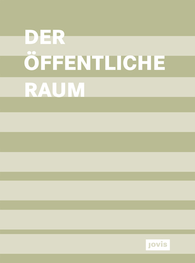 Der &ouml;ffentliche Raum - 