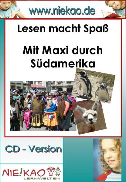 Lesen macht Spa&szlig; - mit Maxi durch S&uuml;damerika - Steffi Kiel