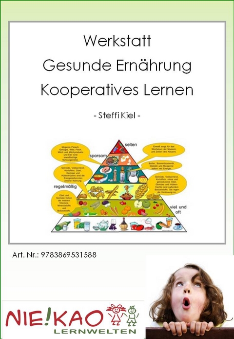 Werkstatt "Gesunde Ern&auml;hrung" - kooperatives Lernen - Steffi Kiel