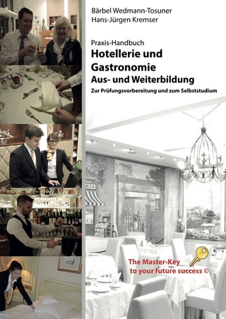 Praxis Handbuch, Hotellerie und Gastronomie - Aus und Weiterbildung