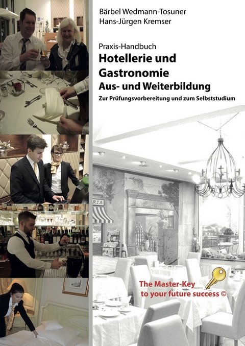 Praxis Handbuch, Hotellerie und Gastronomie - Aus und Weiterbildung - Bärbel Wedmann-Tosuner, Hans-Jürgen Kremser