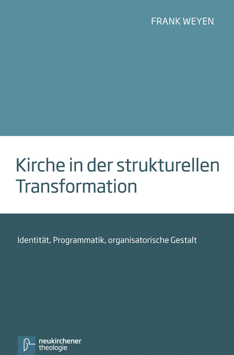 Kirche in der strukturellen Transformation - Frank Weyen