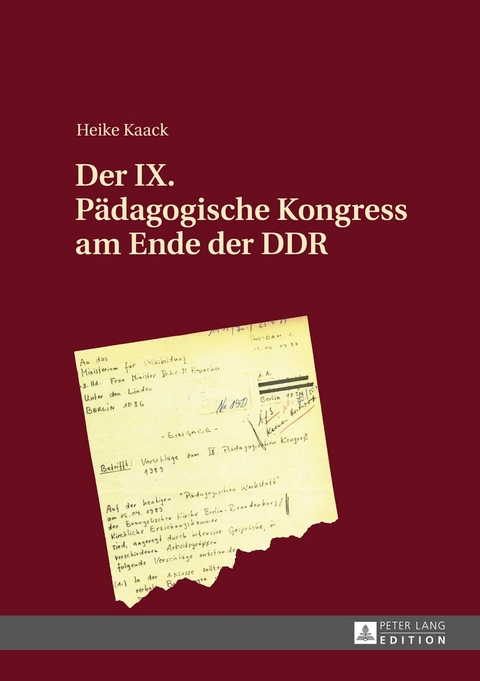 Der IX. P&auml;dagogische Kongress am Ende der DDR - Heike Kaack