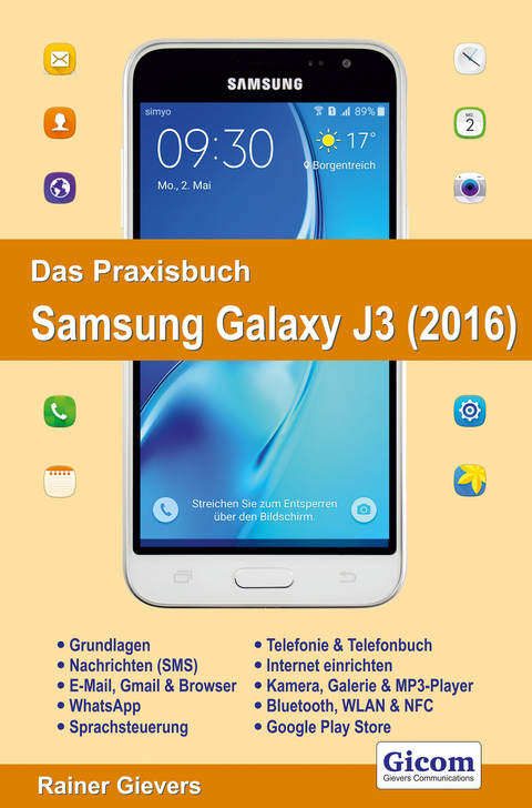 Das Praxisbuch Samsung Galaxy J3 (2016) - Handbuch für Einsteiger - Rainer Gievers