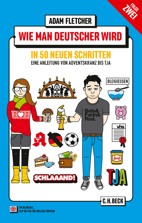 Wie man Deutscher wird - Folge 2: in 50 neuen Schritten / How to be German - Part 2: in 50 new steps - Adam Fletcher