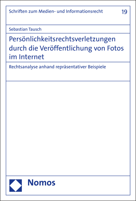 Pers&ouml;nlichkeitsrechtsverletzungen durch die Ver&ouml;ffentlichung von Fotos im Internet - Sebastian Tausch