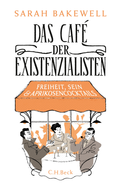 Das Caf&eacute; der Existenzialisten - Sarah Bakewell