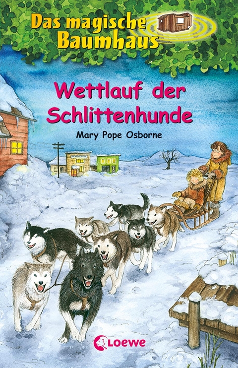 Das magische Baumhaus (Band 52) - Wettlauf der Schlittenhunde - Mary Pope Osborne