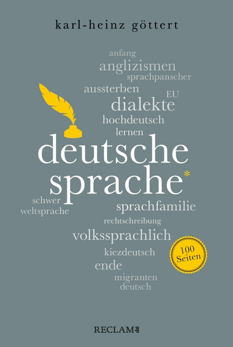 Deutsche Sprache. 100 Seiten - Karl-Heinz Göttert
