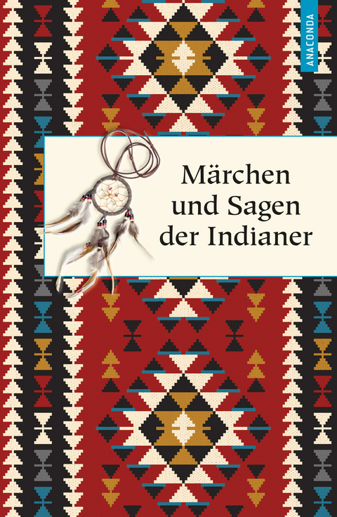 M&auml;rchen und Sagen der Indianer Nordamerikas - Karl Knortz
