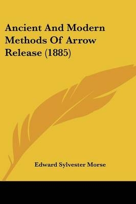 Ancient And Modern Methods Of Arrow Release (1885)
