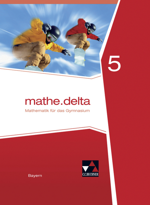 mathe.delta &ndash; Bayern / mathe.delta Bayern 5 - Dieter Bergmann, Anne Brendel, Franz Eisentraut, Stefan Ernst, Stephan Kessler, Petra Leeb, Martina Schmidt-Kessel, Verena Thiel