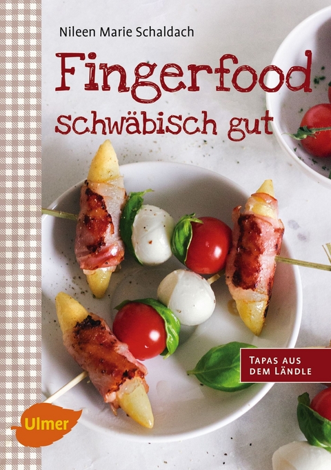 Fingerfood - schw&auml;bisch gut - Nileen Marie Schaldach