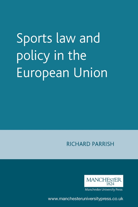 Sports law and policy in the European Union - Richard Parrish
