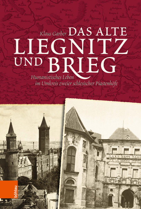 Das alte Liegnitz und Brieg - Klaus Garber