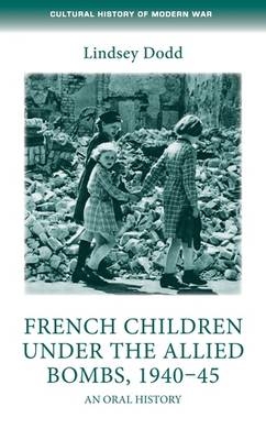 French children under the Allied bombs, 1940-45 -  Lindsey Dodd