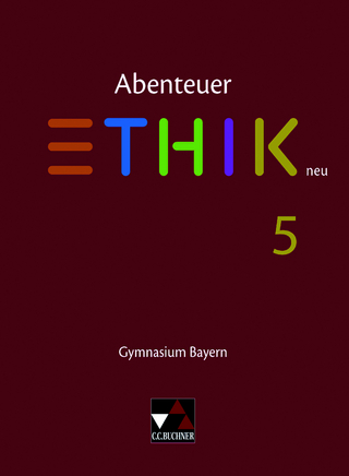 Abenteuer Ethik – Bayern / Abenteuer Ethik Bayern 5