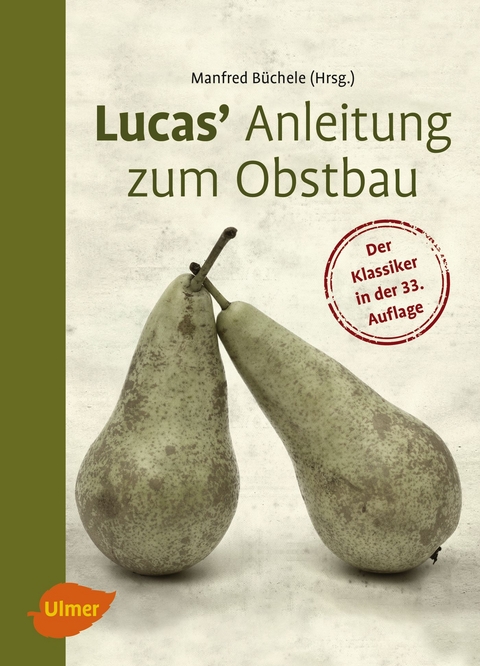 Lucas' Anleitung zum Obstbau - Manfred B&uuml;chele