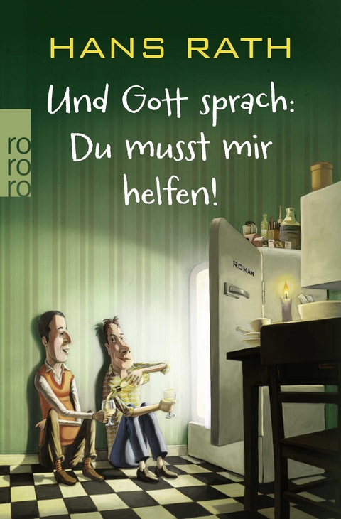 Und Gott sprach: Du musst mir helfen! - Hans Rath