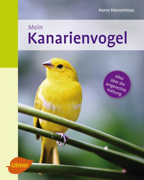 Mein Kanarienvogel zu Hause - Harro Hieronimus