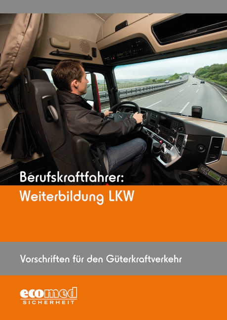 Berufskraftfahrer: Weiterbildung LKW (Vorschriften f&uuml;r den G&uuml;terkraftverkehr)