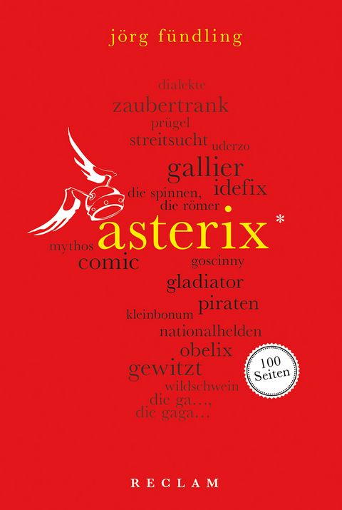 Asterix. 100 Seiten - J&ouml;rg F&uuml;ndling