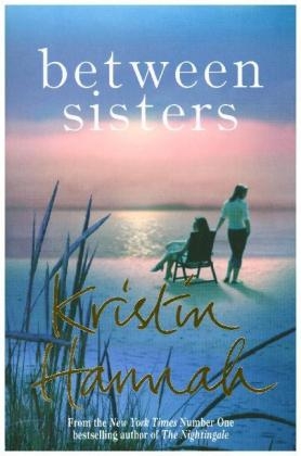 Between Sisters -  Kristin Hannah