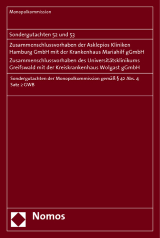 Sondergutachten 52 und 53: Zusammenschlussvorhaben der Asklepios Kliniken Hamburg GmbH mit der Krankenhaus Mariahilf gGmbH - Zusammenschlussvorhaben des Universitätsklinikums Greifswald mit der Kreiskankenhaus Wolgast gGmbH