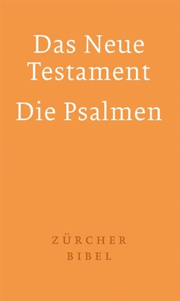 Z&uuml;rcher Bibel &ndash; Das Neue Testament. Die Psalmen