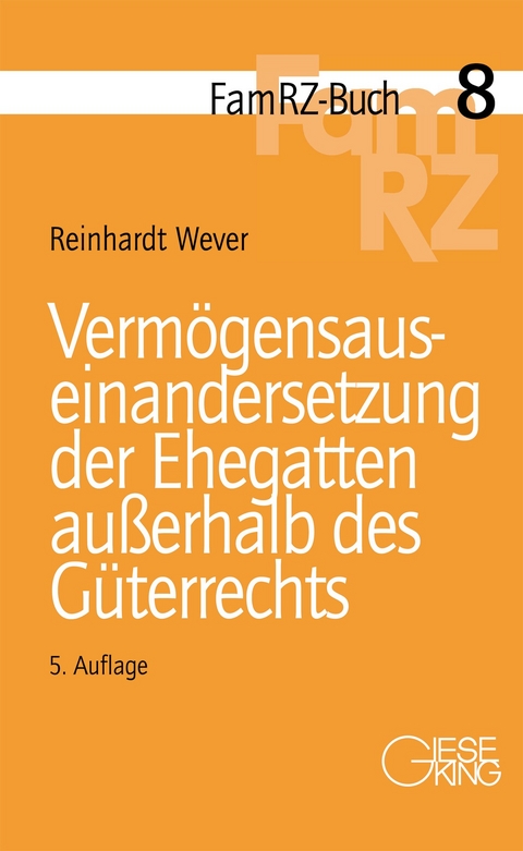 Verm&ouml;gensauseinandersetzung der Ehegatten au&szlig;erhalb des G&uuml;terrechts - Reinhardt Wever