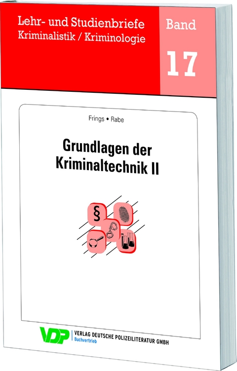 Grundlagen der Kriminaltechnik II - Christoph Frings, Frank Rabe