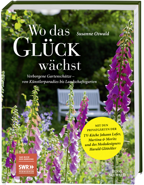 Wo das Glück wächst – Verborgene Gartenschätze - Susanne Oswald