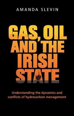 Gas, Oil and the Irish State -  Amanda Slevin