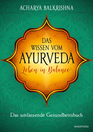 Das Wissen vom Ayurveda – Leben in Balance
