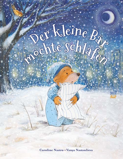 Der kleine B&auml;r m&ouml;chte schlafen - Caroline Nastro