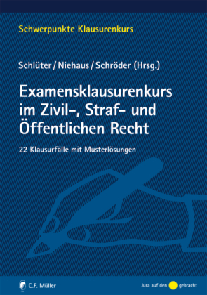Examensklausurenkurs im Zivil-, Straf- und &Ouml;ffentlichen Recht - 