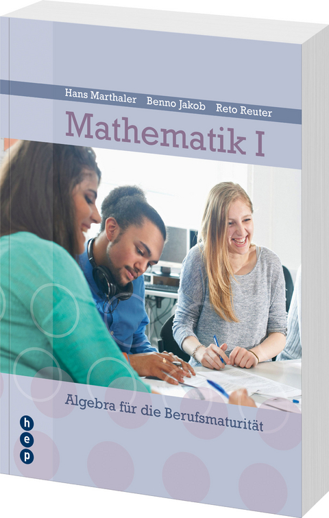 Mathematik I - Hans Marthaler, Benno Jakob, Reto Reuter