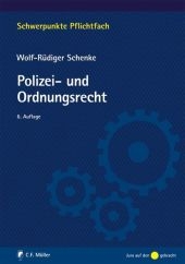 Polizei- und Ordnungsrecht - Wolf-R&uuml;diger Schenke